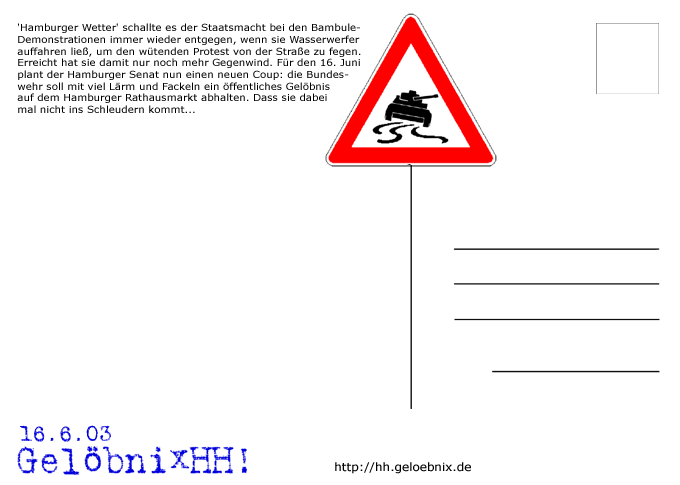 [Rueckseite der
Postkarte mit Text und Termin: 16.6.03, Gel&ouml;bnixHH!]